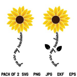 You are my Sunshine SVG, Sunflower SVG, Sunflower Quote SVG, Mom SVG, Mom Life SVG, You are my Sunshine, SVG, PNG, DXF, Cricut, Cut File