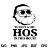 There's Some Hos In this House Santa SVG, There's Some Hos In this House SVG, Santa SVG, Christmas SVG, Merry Christmas SVG, Santa Claus SVG, There's Some Hos In this House, SVG, PNG, DXF, Cricut, Cut File
