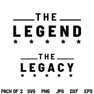 The Legend SVG, The Legacy SVG, The Legend & The Legacy SVG Bundle, Dad and Son SVG, Son SVG, Dad SVG, The Legend, The Legacy, SVG, PNG, DXF, Cricut, Cut File