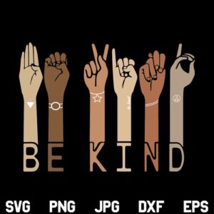 Be Kind Brown Hands Sign Language SVG, Be Kind Brown Hands SVG, Sign Language SVG, In A World Where You Can Be Anything Be Kind Sign Language SVG, PNG, DXF, Cricut, Cut File