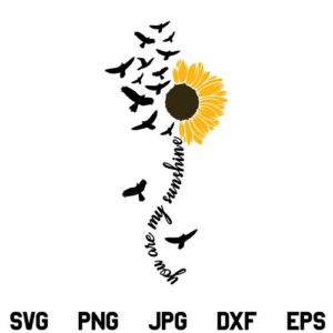 You are my Sunshine Flying Birds Sunflower SVG, You are my Sunshine Flying Birds Sunflower SVG File, Sunflower SVG, Sunshine SVG, PNG, DXF, Cricut, Cut File