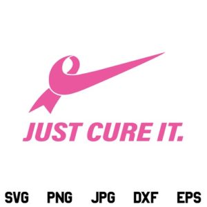 Just Cure It SVG, Just Cure It Breast Cancer Awareness, Just Cure It Pink Ribbon SVG, Cancer Awareness, Breast Cancer, Awareness, SVG, PNG, DXF, Cricut, Cut File