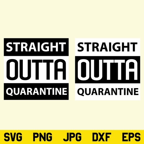 Straight Outta Quarantine SVG, Straight Outta Quarantine SVG File, Straight Outta Quarantine SVG Design, SVG, PNG, DXF, Cricut, Cut File