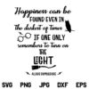Happiness Can Be Found Even In The Darkest Of Times SVG, Happiness Can Be Found SVG, Happiness Can Be Found SVG File, SVG, PNG, DXF, Cricut, Cut File