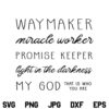 Waymaker SVG, Waymaker SVG Design, Waymaker Miracle Worker SVG, Miracle Worker SVG, Promise Keeper SVG, PNG, DXF, Cricut, Cut File