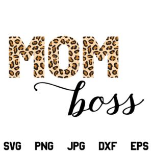 Mom Boss Leopard SVG, Mom Boss Leopard SVG File, Mom Boss SVG, Leopard SVG, Mom SVG, Mom Quote SVG, PNG, DXF, Cricut, Cut File