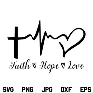 Faith Hope Love Heartbeat SVG, Faith Hope Love SVG, Christian, Religious, Faith Hope Love, Heartbeat, SVG, PNG, DXF, Cricut, Cut File