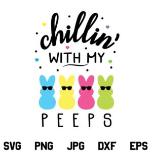 Chillin with my Peeps SVG, Chillin with my Peeps SVG File, Easter SVG. Peeps SVG, Bunny Rabbit SVG, Chilling, Easter, Peeps, Bunny, SVG, PNG, DXF, Cricut, Cut File