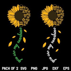 You Are My Sunshine Sunflower Skulls SVG, You Are My Sunshine Sunflower Skulls SVG File, You Are My Sunshine Sunflower Skulls SVG Design, SVG, PNG, DXF, Cricut, Cut File