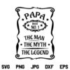 Papa Man Myth Legend SVG, Papa Man Myth Legend SVG File, Papa Man Myth Legend SVG Design, Papa SVG File, Fathers Day SVG, Daddy SVG, Quotes SVG, PNG, DXF, Cricut, Cut File