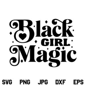 Black Girl Magic SVG, Black Girl Magic SVG File, Afro Woman SVG, Black Woman SVG, Black Girl SVG, Black Lives Matter SVG, PNG, DXF, Cricut, Cut File