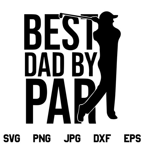 Best Dad By Par SVG, Best Dad By Par SVG File, Golf SVG, Dad SVG, Golf SVG, Golf Lover SVG, Dad Golf SVG, PNG, DXF, Cricut, Cut File