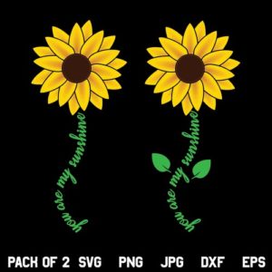 Sunflower You Are My Sunshine SVG, Sunflower SVG, You Are My Sunshine SVG, Sunshine SVG, Sunflower Quotes SVG, Sunflower You Are My Sunshine, SVG, PNG, DXF, Cricut, Cut File