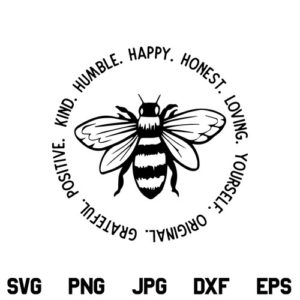 Bee SVG, Bee, Kind, Happy, Honest, Loving, Yourself SVG, Bee Quote SVG, Bee Kind SVG, Kindness SVG, Bee Happy SVG, Bee Yourself SVG, Bee Positive SVG, PNG, DXF, Cricut, Cut File