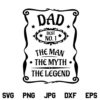 Dad Man Myth Legend SVG, Dad The Man The Myth The Legend SVG, Dad SVG, Dad SVG File, Man Myth Legend SVG, Fathers Day SVG, Dad Quote SVG, Dad, The Man The Myth SVG, The Legend SVG, PNG, DXF, Cricut, Cut File