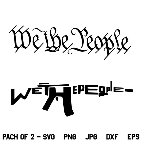 We The People SVG, AR-15 We The People SVG, 2nd Amendment SVG, Second Amendment SVG, We The People, SVG, PNG, DXF, Cricut, Cut File