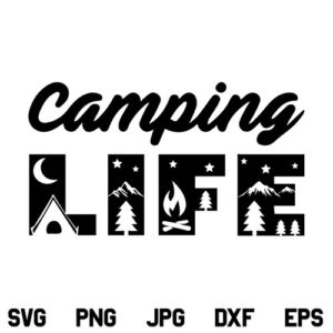 Camping Life SVG, Camping Life SVG File, Camp Life SVG, Camper SVG, Camping T-shirt, Camping Quote, Adventure, Camping Life, SVG, PNG, DXF, Cricut, Cut File