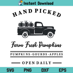 Hand Picked Farm Fresh Pumpkins SVG, Thanksgiving Sign SVG, Fall Pumpkin Truck SVG, Fall Truck SVG, Farm Fresh Pumpkins SVG