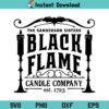 Black Flame Candle SVG, Black Flame SVG, Black Flame Candle Company SVG, Sanderson Sisters SVG, Black Flame Candle Co label SVG, Hocus Pocus SVG, Halloween SVG, Sanderson Witches SVG, Witch SVG