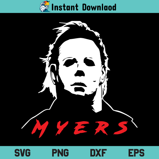 Michael Myers SVG, Michael Myers Killer SVG, Myers SVG, Michael Myers Scary SVG, Horror Movies, Slay All Day, Michael Myers