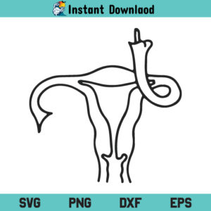 Uterus Middle Finger SVG, Uterus Flipping The Bird SVG, Middle Finger SVG, Women Rights SVG, Feminist SVG, Uterus Middle Finger
