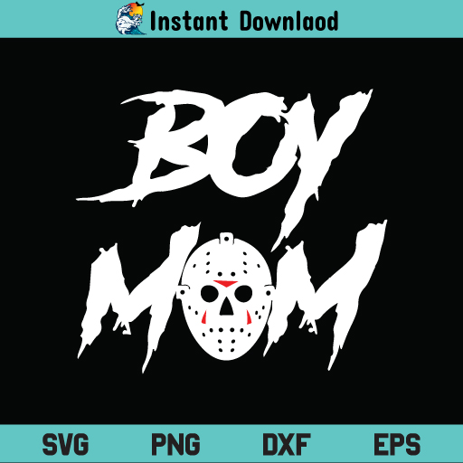 Jason Voorhees Boy Mom SVG File, Jason Voorhees Boy Mom Halloween SVG, Mom SVG, Boy Mom Jason SVG