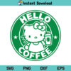 Hello Coffee SVG, Hello Coffee Kitty Starbucks SVG, Kitty SVG, Coffee Ring SVG, Starbucks Hello Coffee SVG