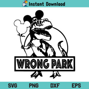 Wrong Park Jurassic Park SVG, Wrong Park SVG, Wrong Park Castle Trip SVG, Wrong Park T-Rex With Balloon SVG, Wrong Park