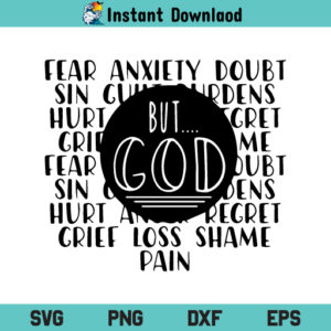 But God Fear SVG, But God Fear Anxiety Doubt SVG, But God SVG