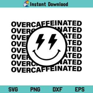Over Caffeinated SVG, Over Caffeinated Coffee SVG, Coffee Lover SVG, Coffee Quotes SVG, Over Caffeinated