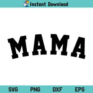 Mama SVG Cut File, Mama SVG, Mama PNG, Mom Life SVG, Motherhood SVG, Mother's Day SVG