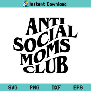 Antisocial Moms Club SVG, Anti Social Moms Club SVG Cut File, Halloween Spooky Moms, Mom Life, Mom SVG