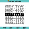 Retro Mama SVG, Retro Mama SVG File, Mama SVG, Mom Life SVG, Mama Sweatshirt SVG, Mama T Shirt SVG, Mom SVG, Gift For Mom SVG, Retro Mama