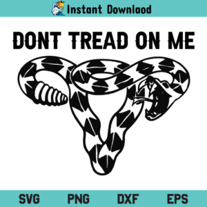 Dont Tread On Me Uterus Rattlesnake SVG, Dont Tread On Me Uterus Rattlesnake Digital SVG, Dont Tread On Me Uterus Rattlesnake Download SVG File, Dont Tread On Me Uterus Rattlesnake T Shirt Design SVG File