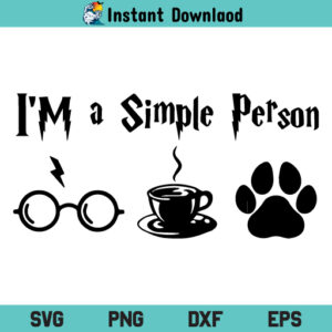 Harry Potter Im A Simple Person SVG, Harry Potter Im A Simple Person SVG Cut File, Harry Potter Im A Simple Person Cricut, Harry Potter Im A Simple Person PNG, Harry Potter SVG, Im A Simple Person SVG