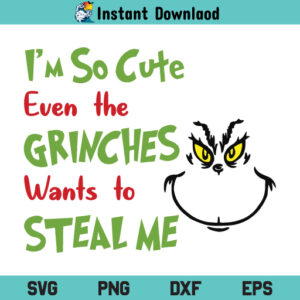 I’m So Cute Even the Grinch Wants To Steal Me SVG, I’m So Cute Even the Grinch Wants To Steal Me SVG Cut File, I’m So Cute Even the Grinch Wants To Steal Me SVG Files For Cricut, I’m So Cute Even the Grinch Wants To Steal Me Vector SVG, I’m So Cute Even the Grinch Wants To Steal Me Silhouette Cut File, Grinch Christmas, SVG, PNG, T Shirt Design SVG