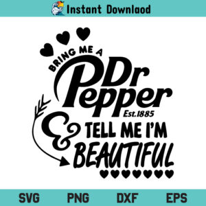 Dr Pepper Tell Me Im Beautiful SVG, Dr Pepper Tell Me Im Beautiful SVG Cut File, Dr Pepper Tell Me Im Beautiful SVG Files For Cricut, Dr Pepper Tell Me Im Beautiful Silhouette Cut File, PNG, T Shirt Design SVG
