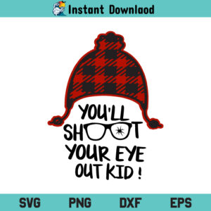 Christmas You'll Shoot Your Eye Out Kid SVG, Christmas You'll Shoot Your Eye Out Kid SVG Cut File, Christmas You'll Shoot Your Eye Out Kid SVG Files For Cricut, Silhouette Cut File, PNG, T Shirt Design SVG